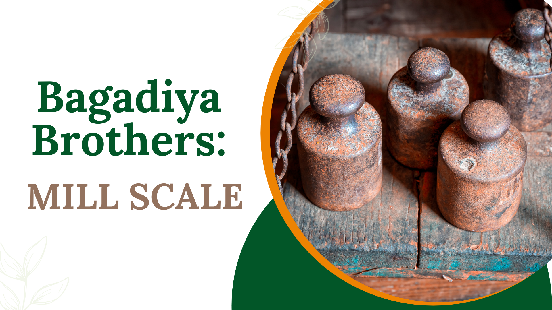 Mill Scale with Bagadiya Brothers